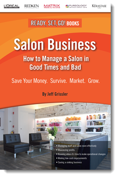 Salon Business: How to Manage a Salon in Good Times and Bad 